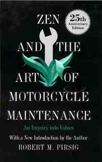 Zen and the Art of Motorcycle Maintenance